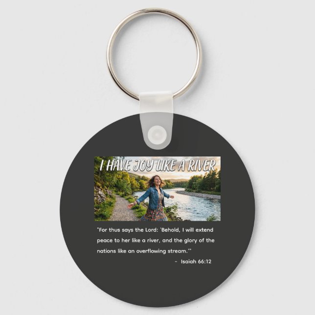 I Have Joy Like a River Key Ring (Front)