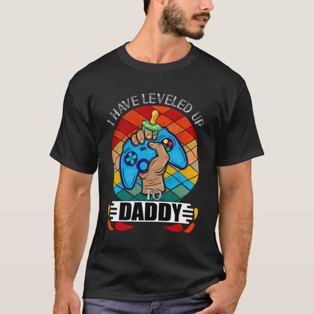 I Have Leveled Up to Daddy, Vintage Gaming Dad T-Shirt (Front)