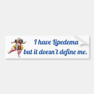 I have Lipedema but it doesn’t define me Bumper Sticker