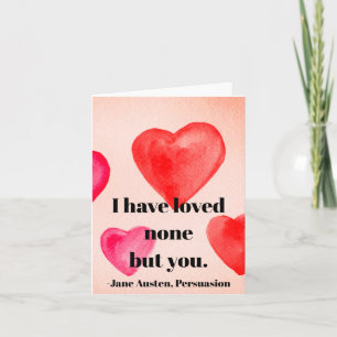 I Have Loved None But You -Jane Austen Card