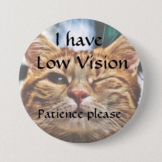 I have low vision, patience please badge (Front)
