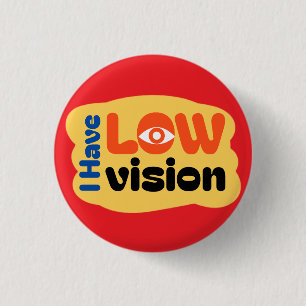 I Have Low Vision symbol - Red 3 Cm Round Badge