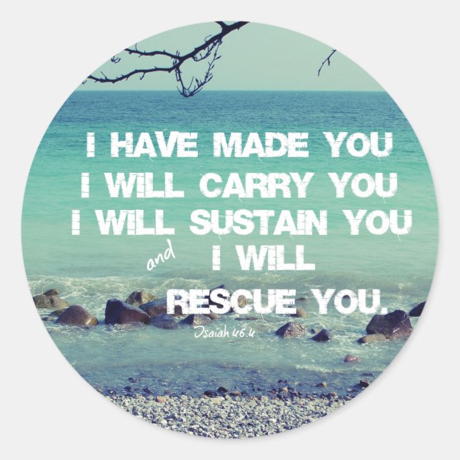 I have made you; I will carry you Bible Verse Classic Round Sticker (Front)