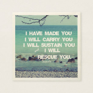 I have made you; I will carry you Bible Verse Napkin