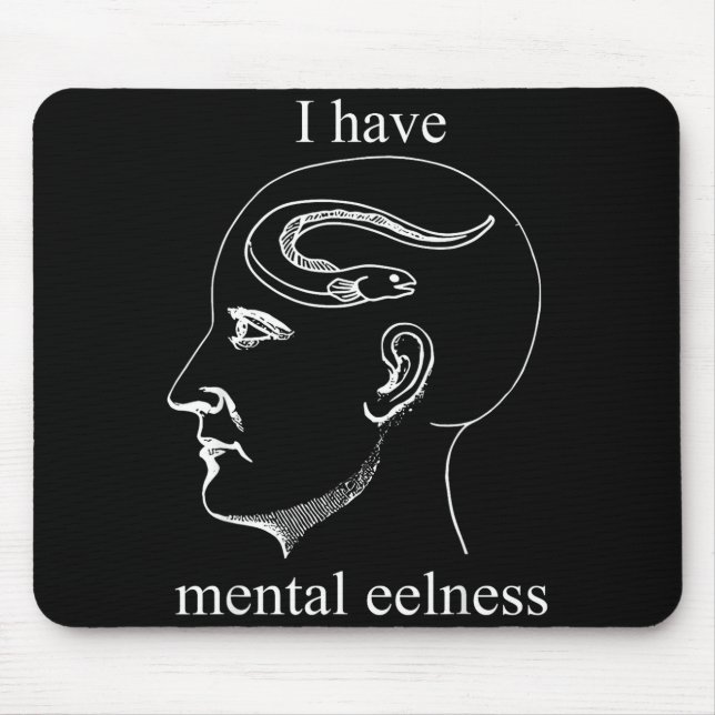 I Have Mental Eelness Funny Mentally  Mouse Mat (Front)