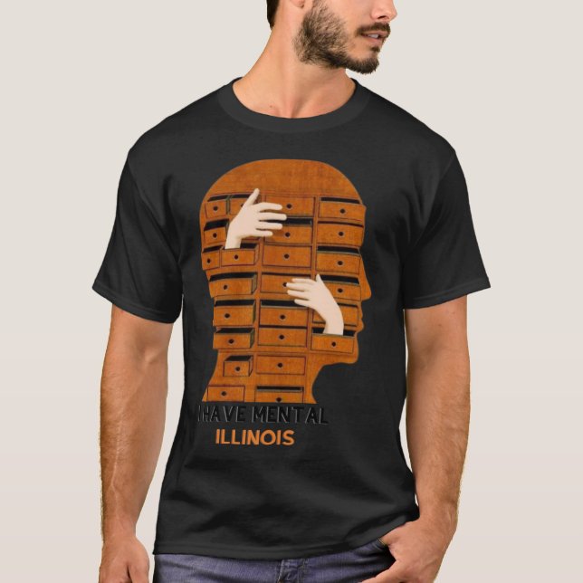 I Have Mental Illinois 27 T-Shirt (Front)