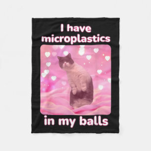 I Have Microplastics In My Pink Cat Meme Dank Meme Fleece Blanket