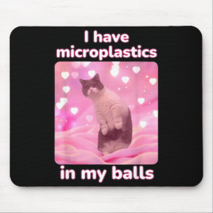 I Have Microplastics In My Pink Cat Meme Dank Meme Mouse Mat