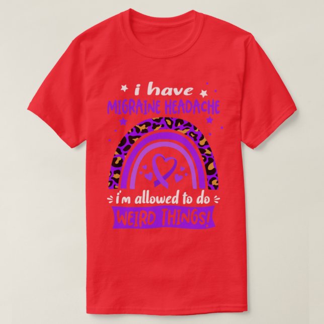 I Have Migraine Headache i am allowed to do Weird  T-Shirt (Design Front)