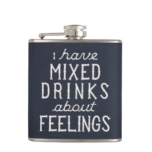 I Have Mixed Drinks About Feelings Hip Flask