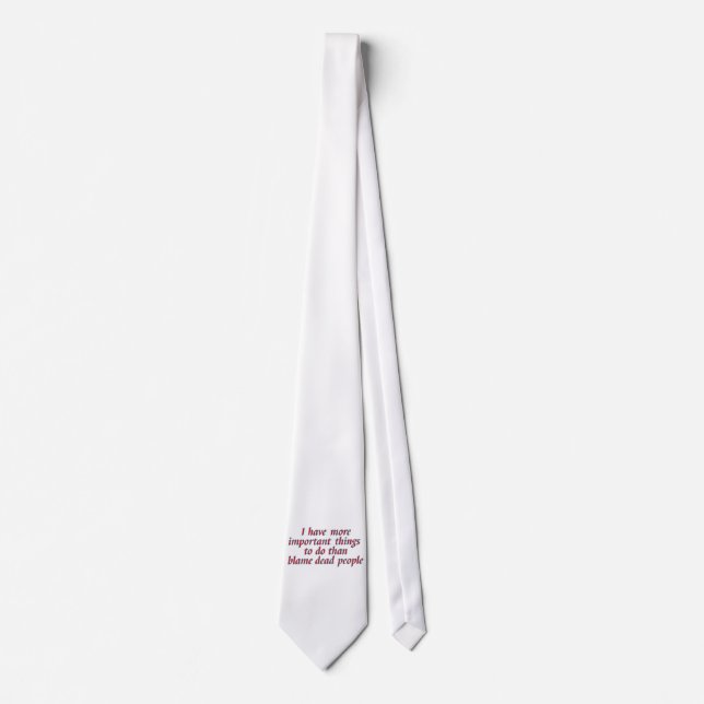 I have more important things to do... tie (Front)