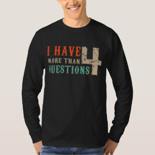 I Have More Than Four Questions Passover Jewish Se T-Shirt