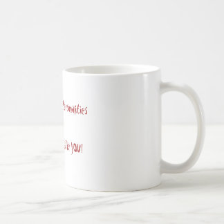 I have Multiple...-Coffee Mug