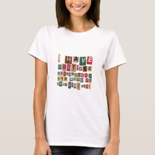 I Have Multiple Personalities and None of them T-Shirt