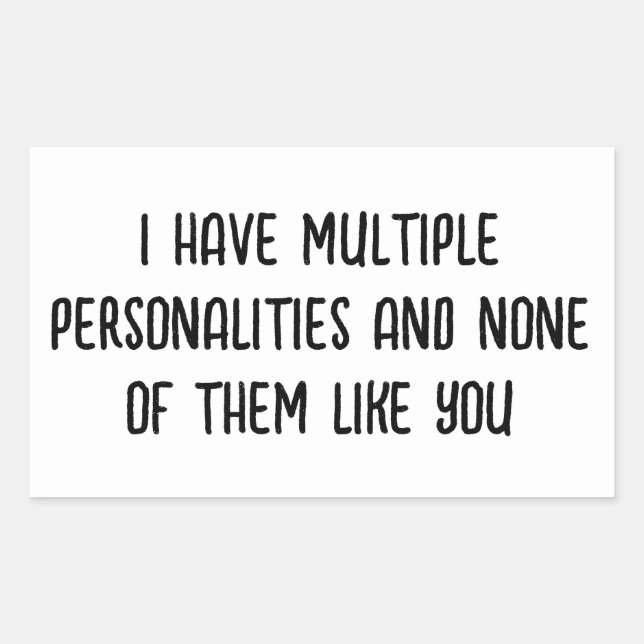 I HAVE MULTIPLE PERSONALITIES RECTANGULAR STICKER (Front)
