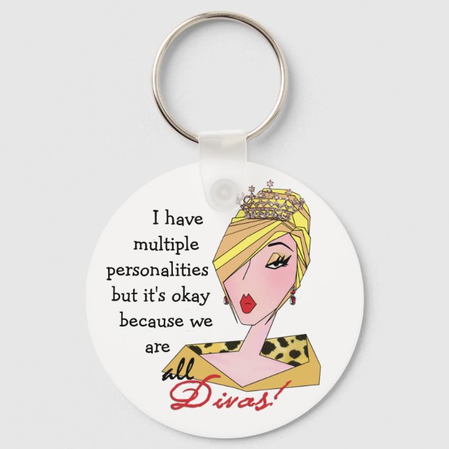 I Have Multiple Personalities...We're All Divas! K Key Ring (Front)