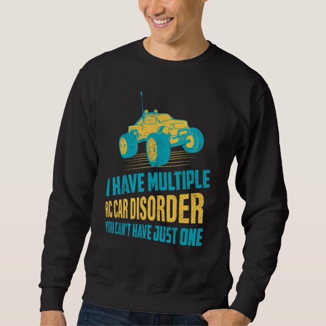 I Have Multiple Rc Car Disorder Remote Control Sweatshirt (Front)