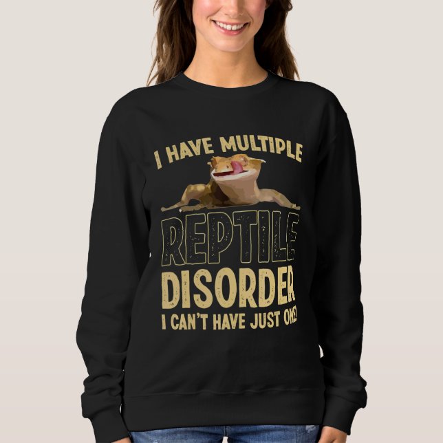 I Have Multiple Reptile Crested Gecko Bearded Drag Sweatshirt (Front)