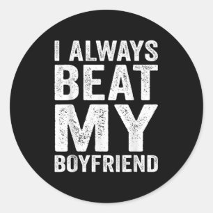 I Have My Boyfriend Always Funny Relationship Vale Classic Round Sticker