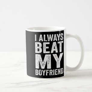 I Have My Boyfriend Always Funny Relationship Vale Coffee Mug