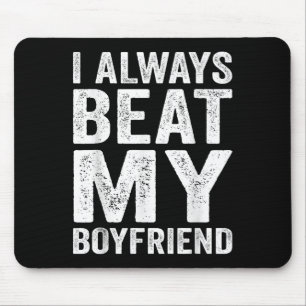 I Have My Boyfriend Always Funny Relationship Vale Mouse Mat