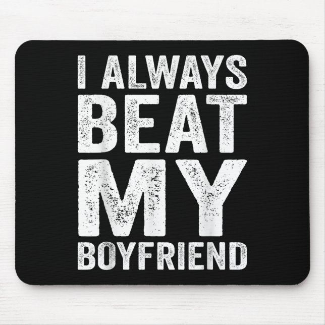 I Have My Boyfriend Always Funny Relationship Vale Mouse Mat (Front)