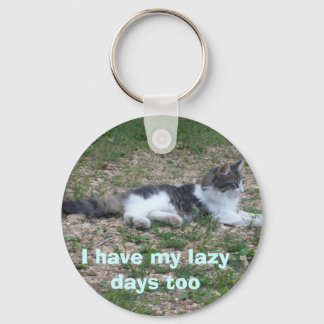 I have my lazy days too key chane key ring