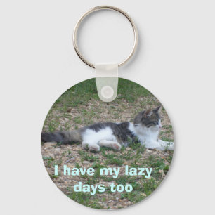I have my lazy days too key chane ring