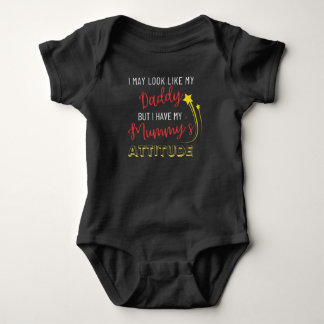 I Have My Mummy's Attitude Baby Bodysuit