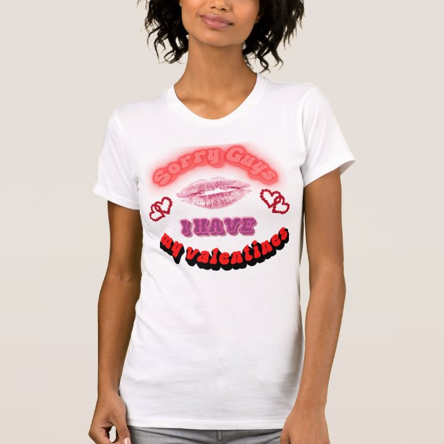 I have my valentines T-Shirt (Front)