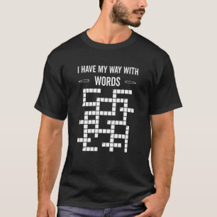 I Have My Way With Words Crossword Puzzle T-Shirt