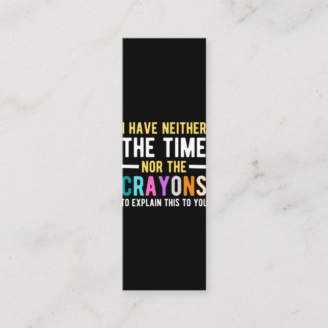 i have neither the time nor the crayons to explain loyalty card (Front)