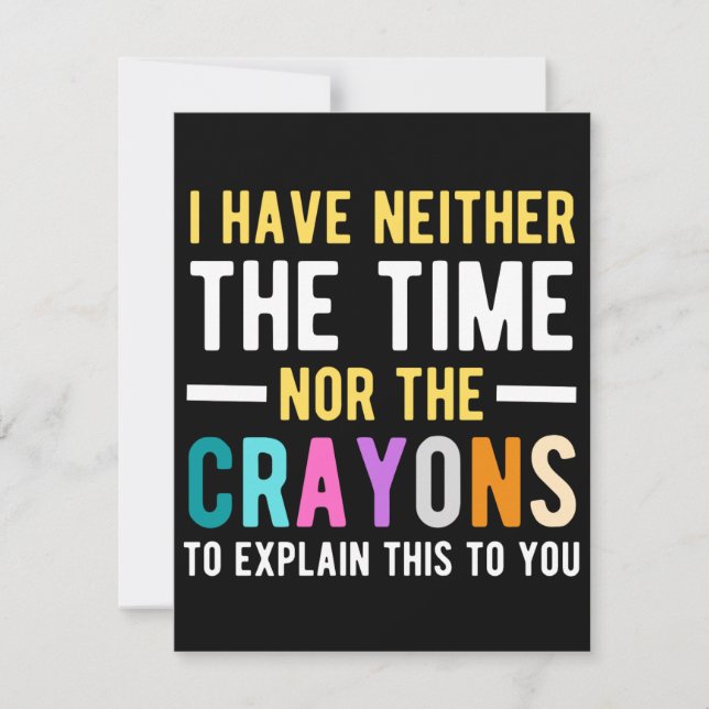 i have neither the time nor the crayons to explain save the date (Front)