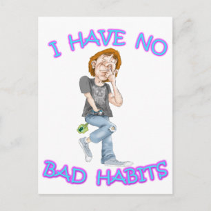 I Have No Bad Habits Postcard