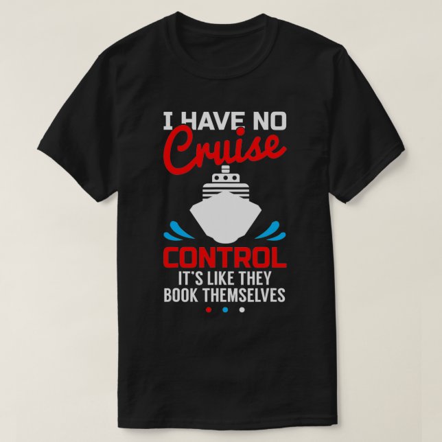 I Have No Cruise Control Funny  T-Shirt (Design Front)