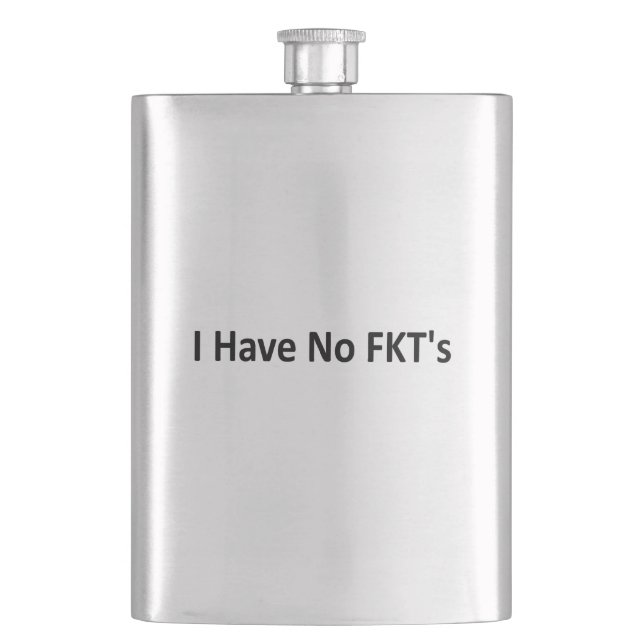I Have No FKT's Hip Flask (Front)
