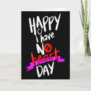 I Have No Heart Day Valentines Hate For Men Or Wom Card