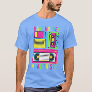 I Have No Idea 70s 80s 90s friends T-Shirt