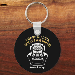 I Have No Idea What I Am Doing A Relatable, Fun Key Ring