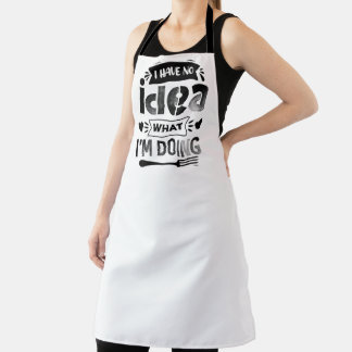 I Have No Idea What I’m Doing Apron