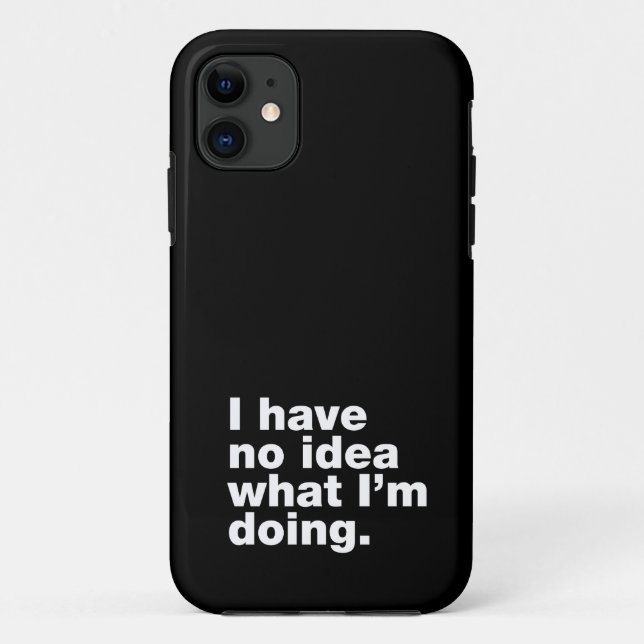I have no idea what I’m doing Case-Mate iPhone Case (Back)