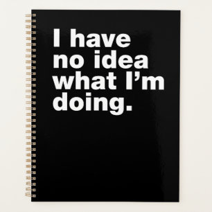 I have no idea what I’m doing Planner