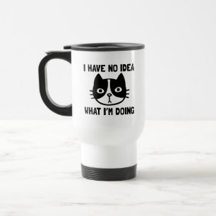 I Have No Idea What I'm Doing Cat Travel Mug
