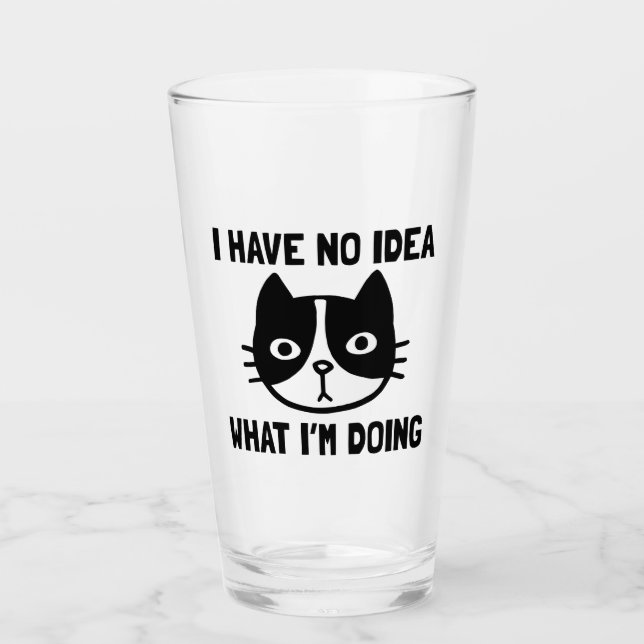 I Have No Idea What I'm Doing Funny Cat Glass (Front)