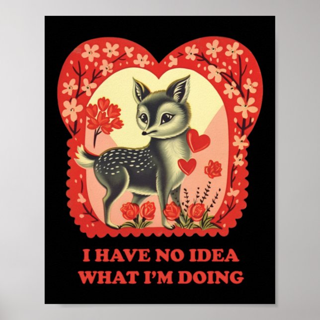 I Have No Idea What I'm Doing Sticker  Poster (Front)