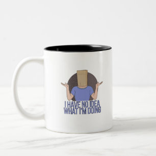 I Have no Idea What I'm Doing Two-Tone Coffee Mug