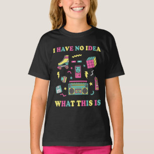 I Have No Idea What This Is Men Women Kid 70s 80s  T-Shirt