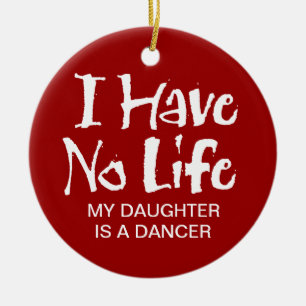I Have No Life (Dance) Ceramic Tree Decoration