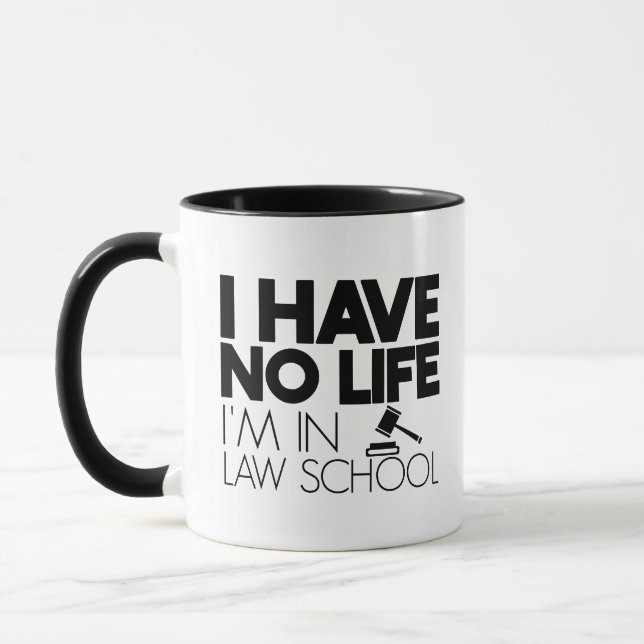 I Have No Life I'm In Law School Mug (Left)