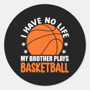 I Have No Life My Brother Plays Sketll  Classic Round Sticker